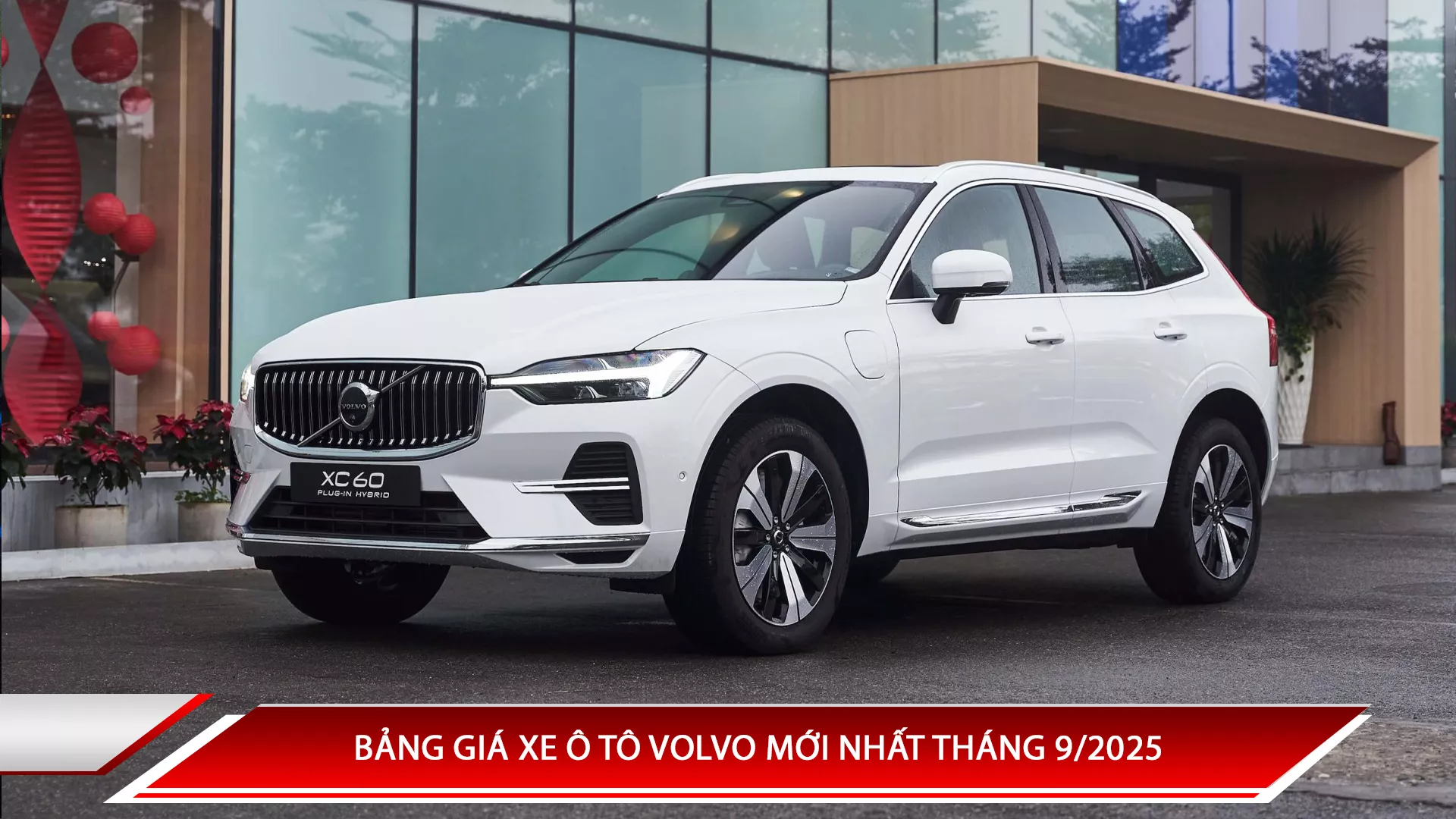Bảng giá xe ô tô Volvo mới nhất tháng 9/2025