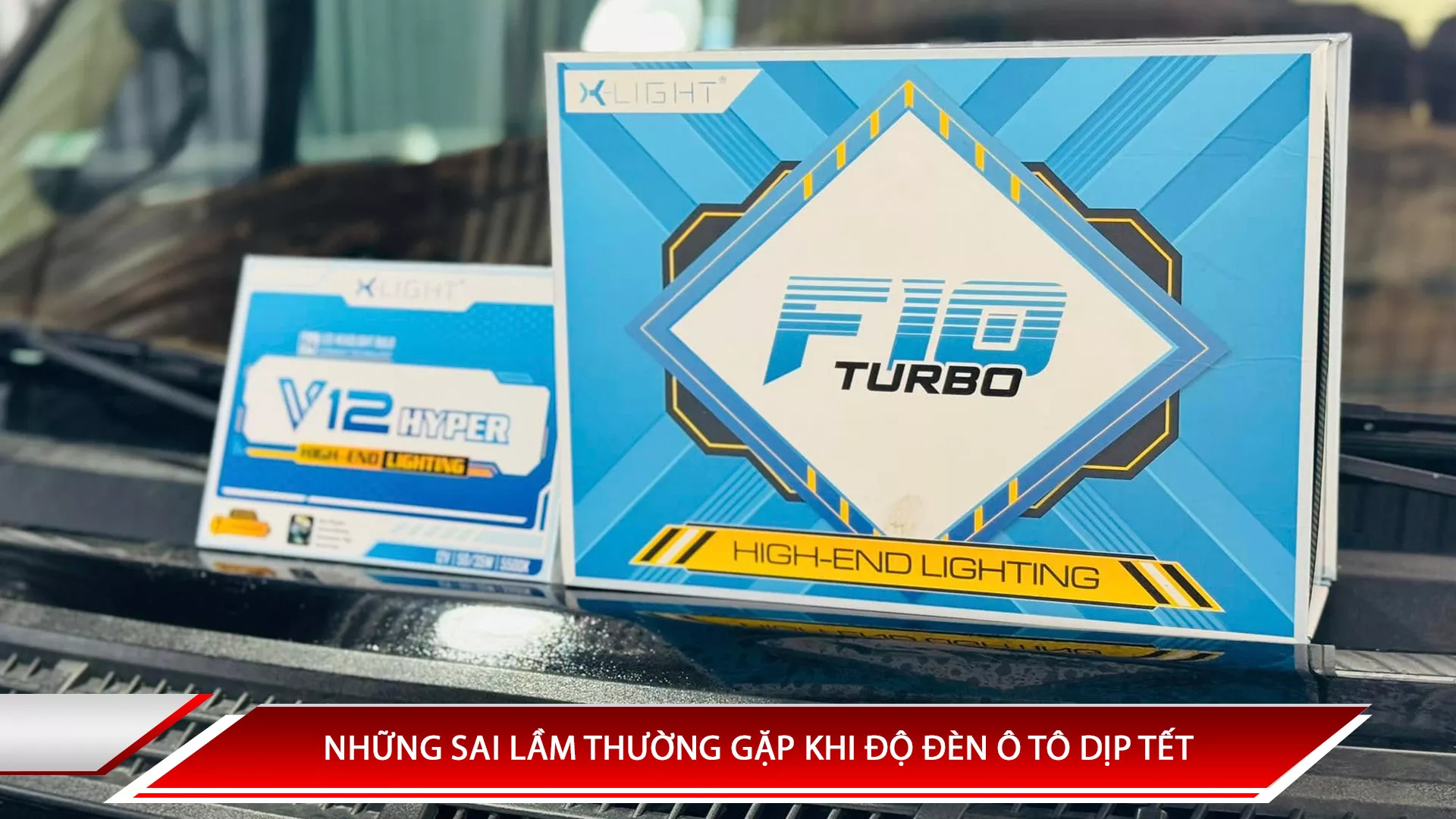 NHỮNG SAI LẦM THƯỜNG GẶP KHI ĐỘ ĐÈN Ô TÔ DỊP TẾT