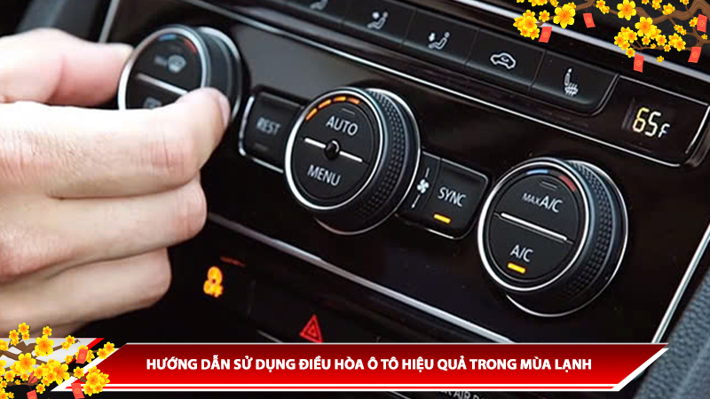 HƯỚNG DẪN SỬ DỤNG ĐIỀU HÒA Ô TÔ HIỆU QUẢ TRONG MÙA LẠNH