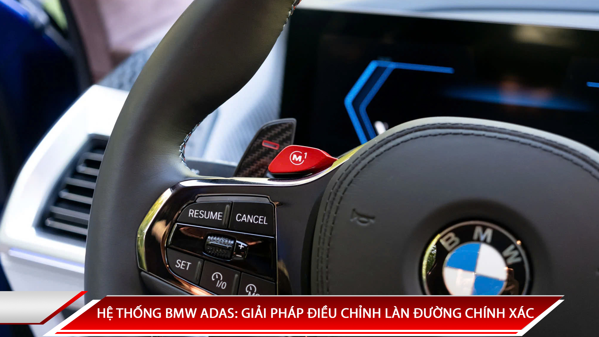 HỆ THỐNG BMW ADAS: GIẢI PHÁP ĐIỀU CHỈNH LÀN ĐƯỜNG CHÍNH XÁC