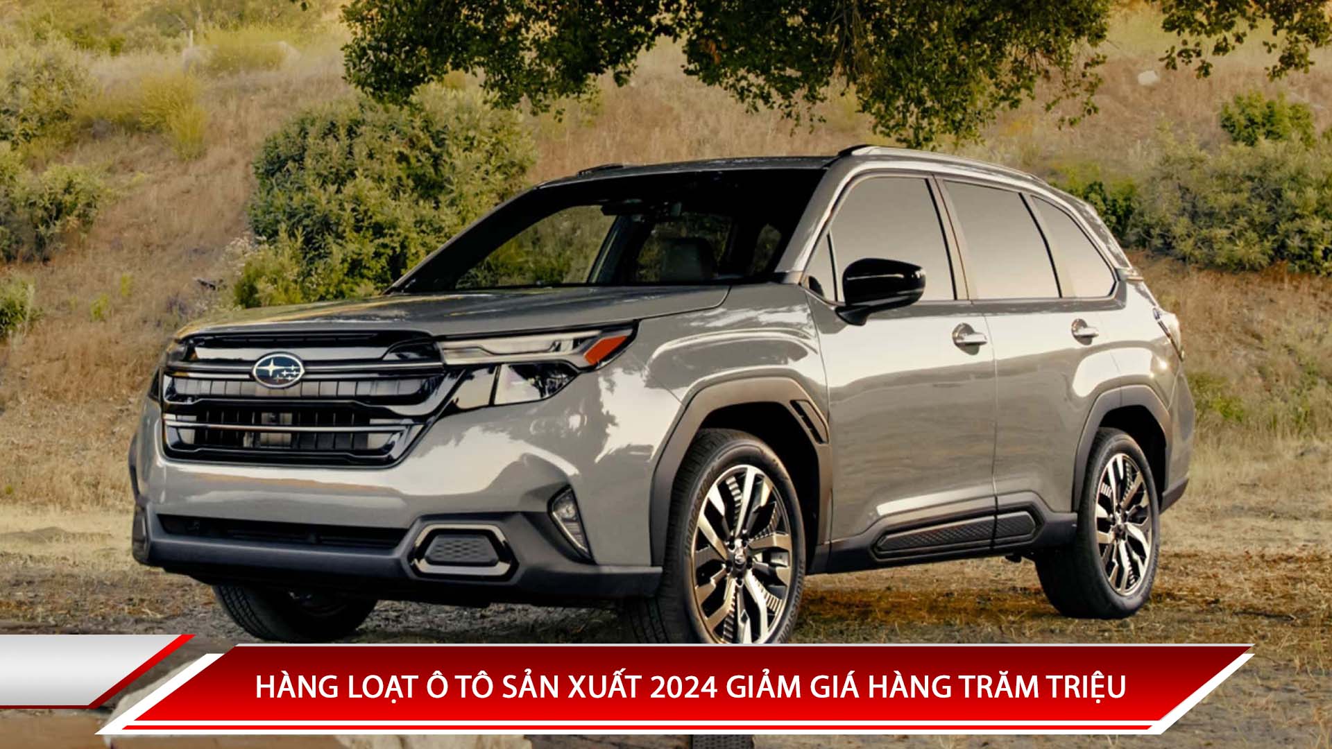 HÀNG LOẠT Ô TÔ SẢN XUẤT 2024 GIẢM GIÁ HÀNG TRĂM TRIỆU