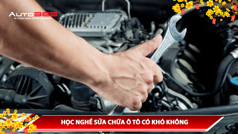 HỌC NGHỀ SỬA CHỮA Ô TÔ CÓ KHÓ KHÔNG?