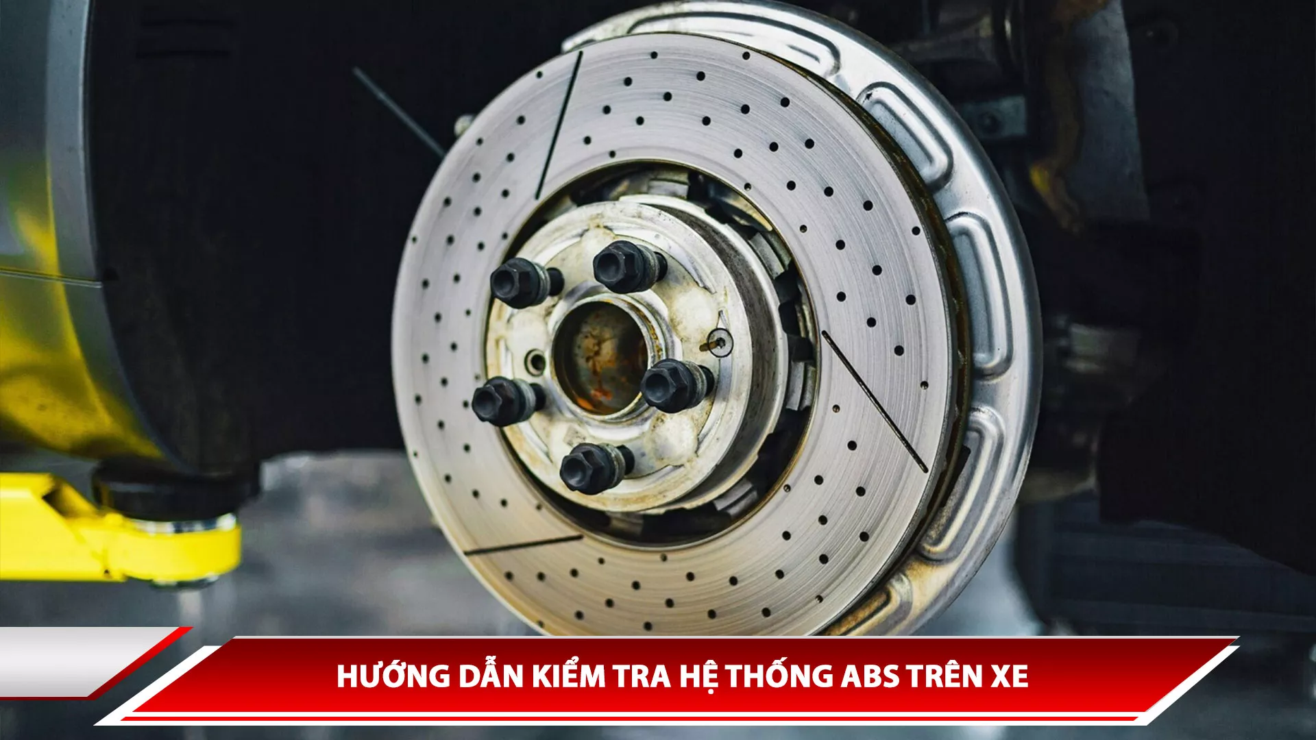 HƯỚNG DẪN KIỂM TRA HỆ THỐNG ABS TRÊN XE MÀ BẠN NÊN BIẾT