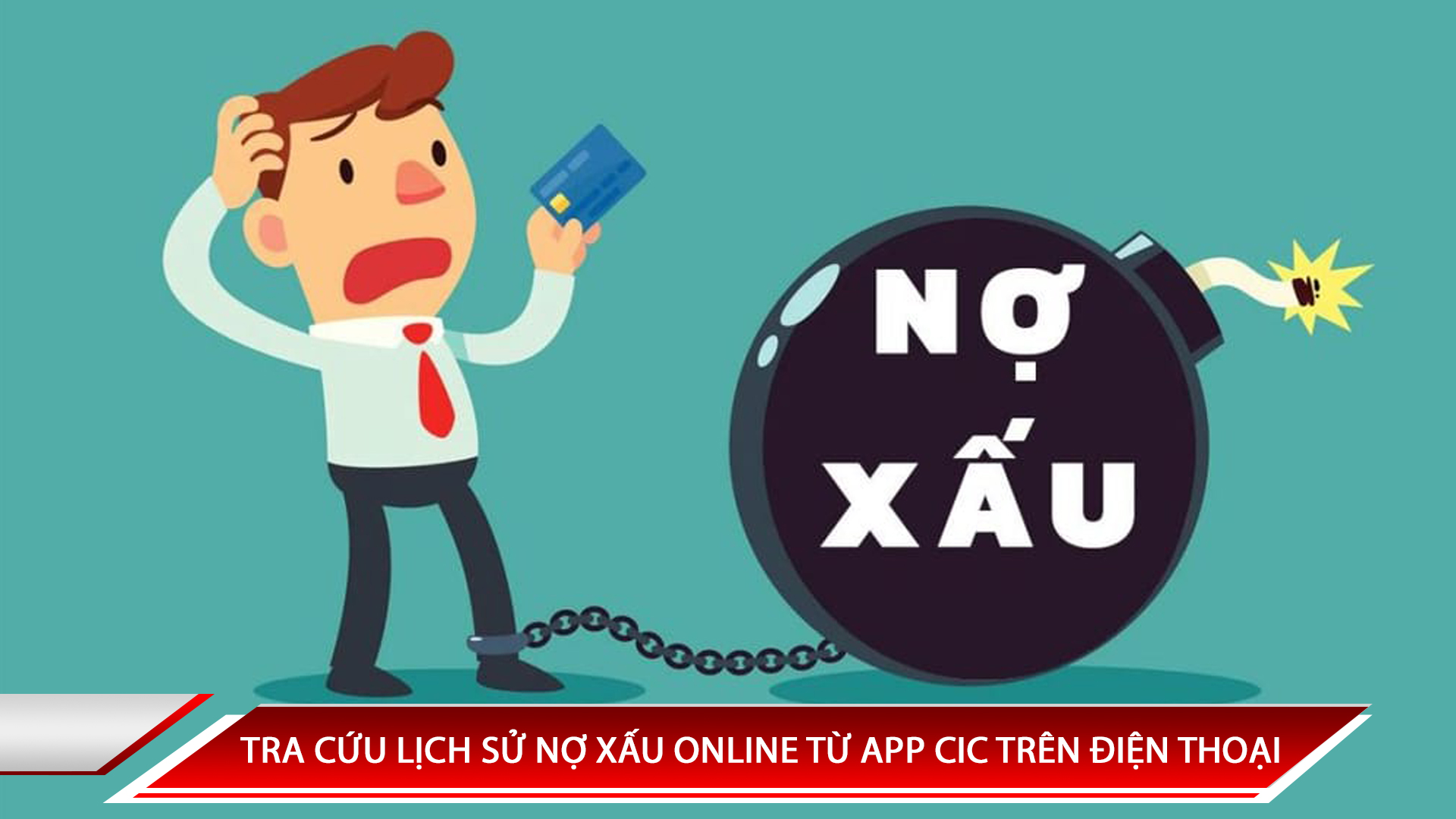 HƯỚNG DẪN TRA CỨU LỊCH SỬ NỢ XẤU ONLINE TỪ APP CIC TRÊN ĐIỆN THOẠI