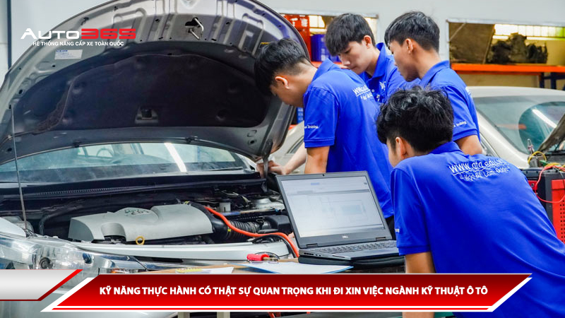 KỸ NĂNG THỰC HÀNH CÓ THẬT SỰ QUAN TRỌNG KHI ĐI XIN VIỆC NGÀNH KỸ THUẬT Ô TÔ?
