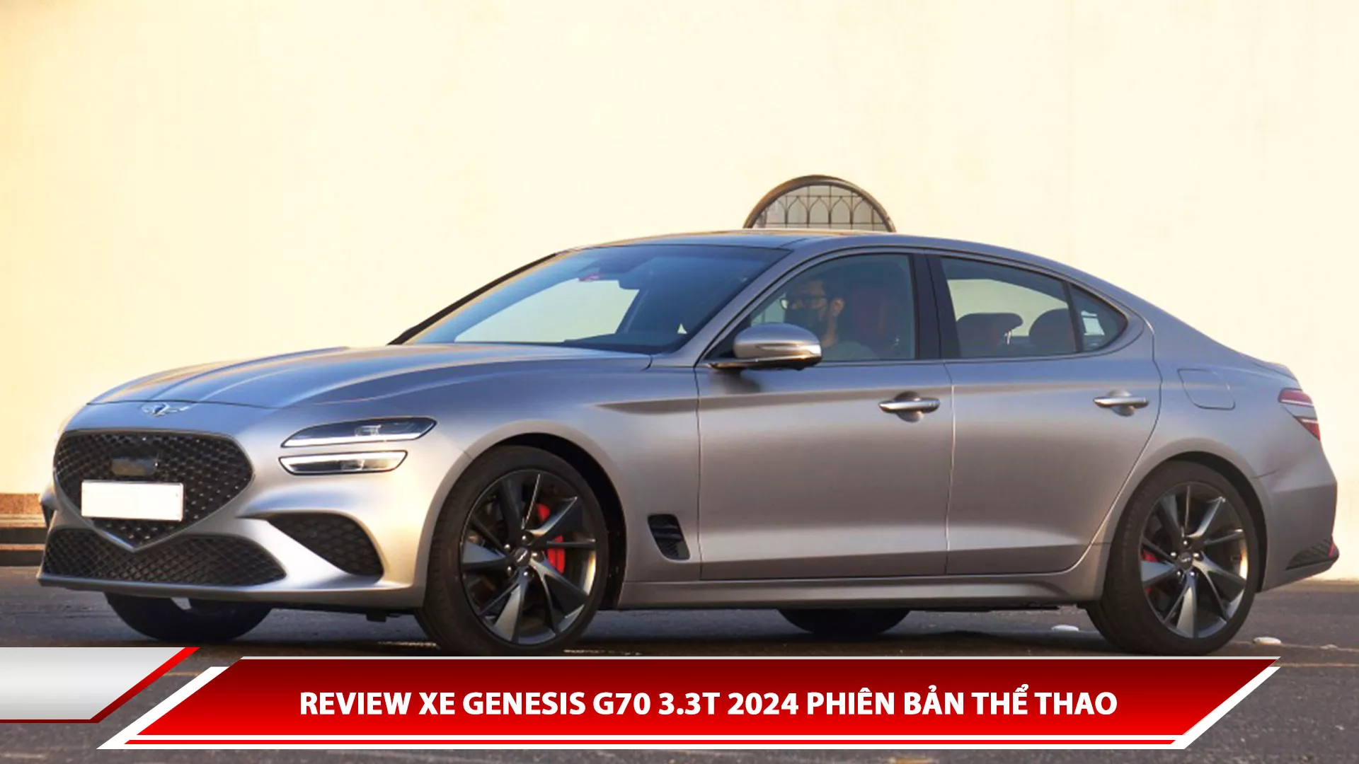 REVIEW XE GENESIS G70 3.3T 2024 PHIÊN BẢN THỂ THAO