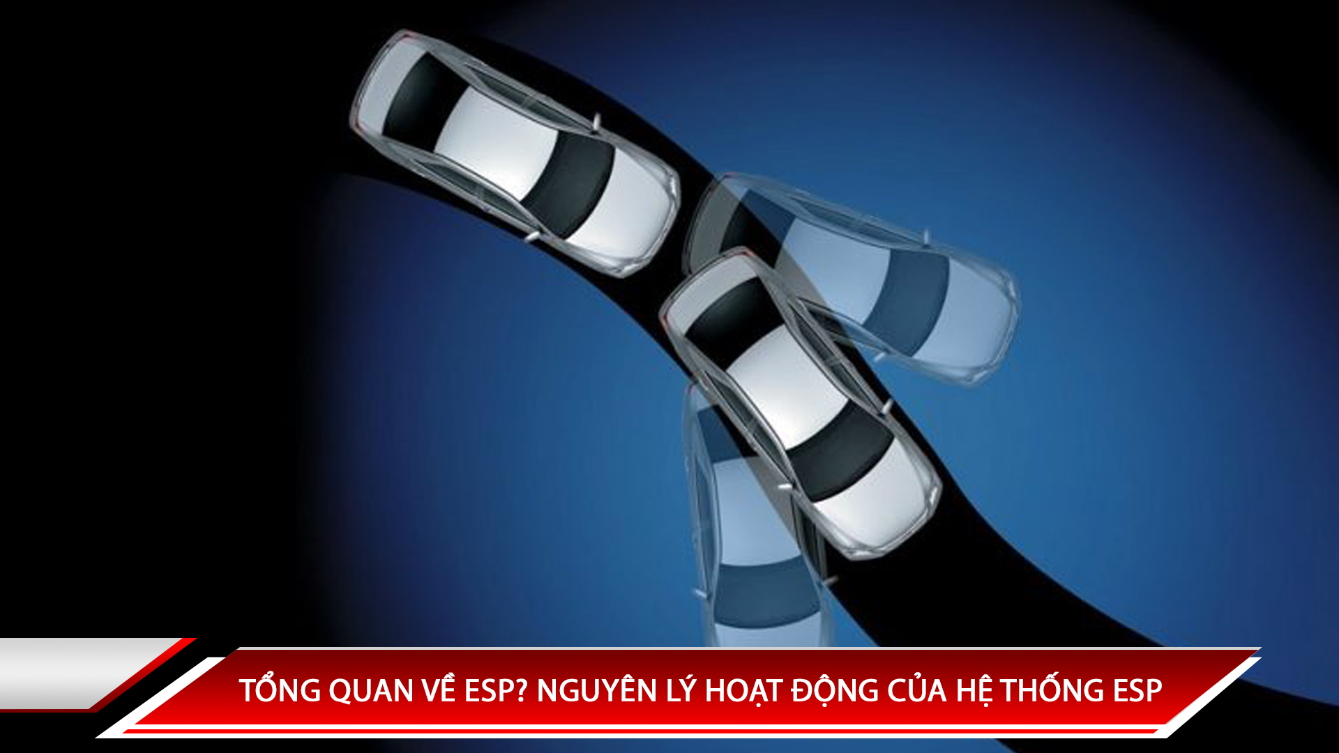 TỔNG QUAN VỀ ESP? NGUYÊN LÝ HOẠT ĐỘNG CỦA HỆ THỐNG ESP
