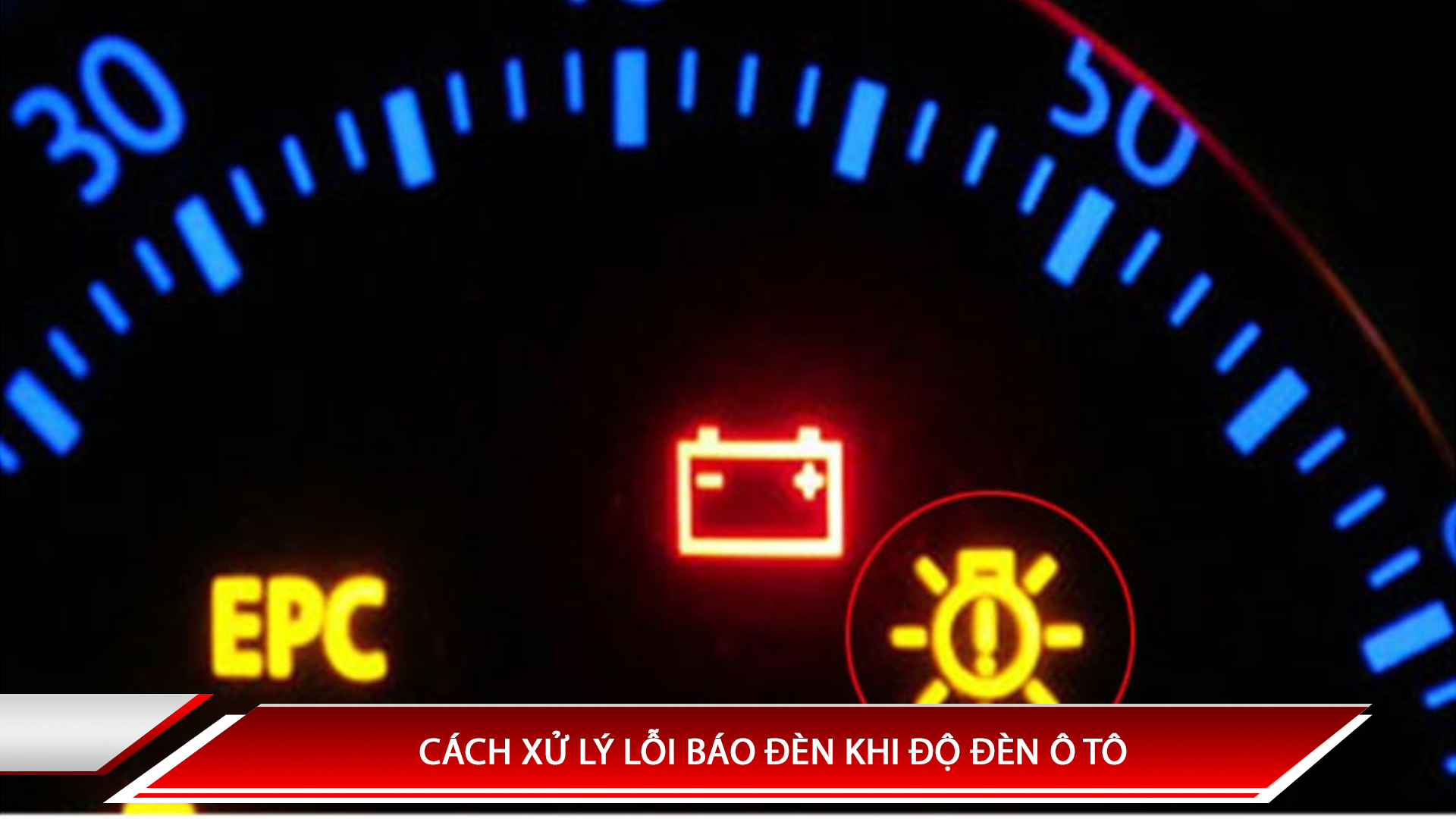 CÁCH XỬ LÝ LỖI BÁO ĐÈN KHI ĐỘ ĐÈN Ô TÔ