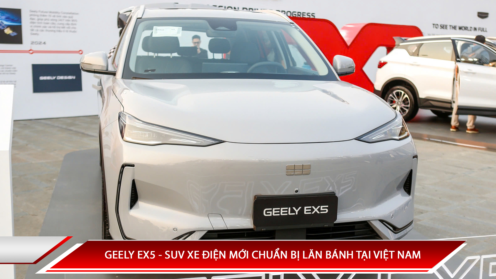 GEELY EX5 - SUV XE ĐIỆN MỚI CHUẨN BỊ LĂN BÁNH TẠI VIỆT NAM