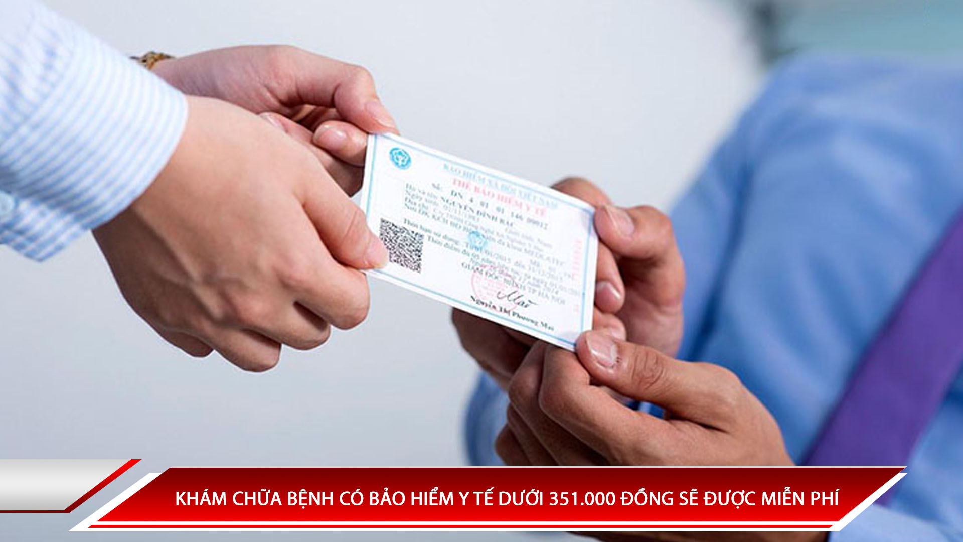KHÁM CHỮA BỆNH CÓ BẢO HIỂM Y TẾ DƯỚI 351.000 ĐỒNG SẼ ĐƯỢC MIỄN PHÍ