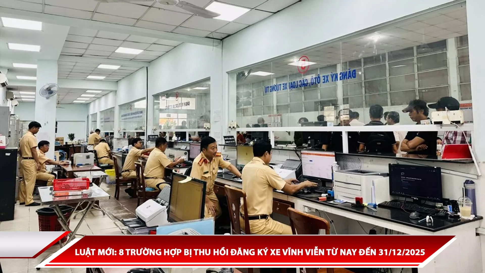 LUẬT MỚI: 8 TRƯỜNG HỢP BỊ THU HỒI ĐĂNG KÝ XE VĨNH VIỄN TRƯỚC 31/12/2025