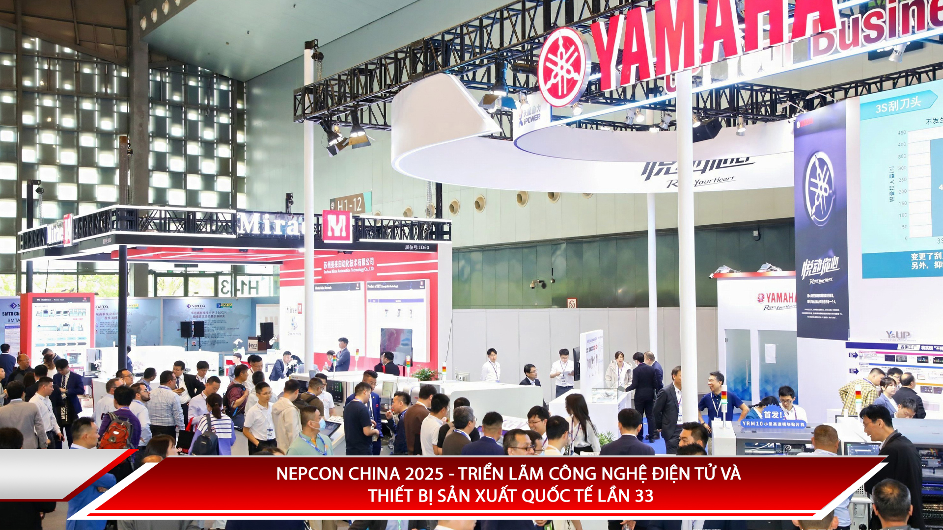 NEPCON CHINA 2025 - CƠ HỘI MỚI CHO CÁC DOANH NGHIỆP TẠI TRIỂN LÃM CÔNG NGHỆ ĐIỆN TỬ VÀ THIẾT BỊ SẢN XUẤT QUỐC TẾ LẦN 33
