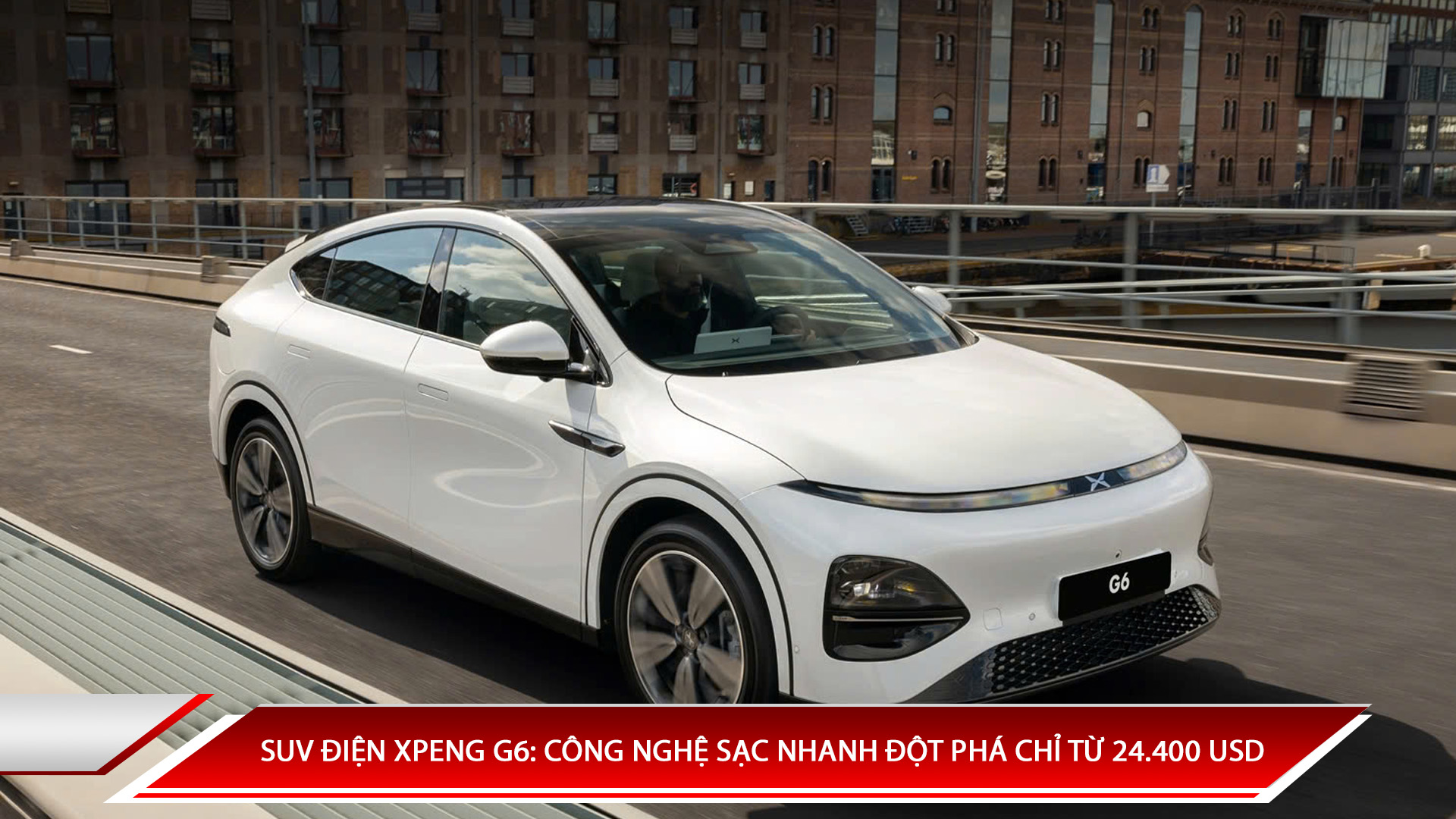 SUV ĐIỆN XPENG G6: CÔNG NGHỆ SẠC NHANH ĐỘT PHÁ CHỈ TỪ 24.400 USD