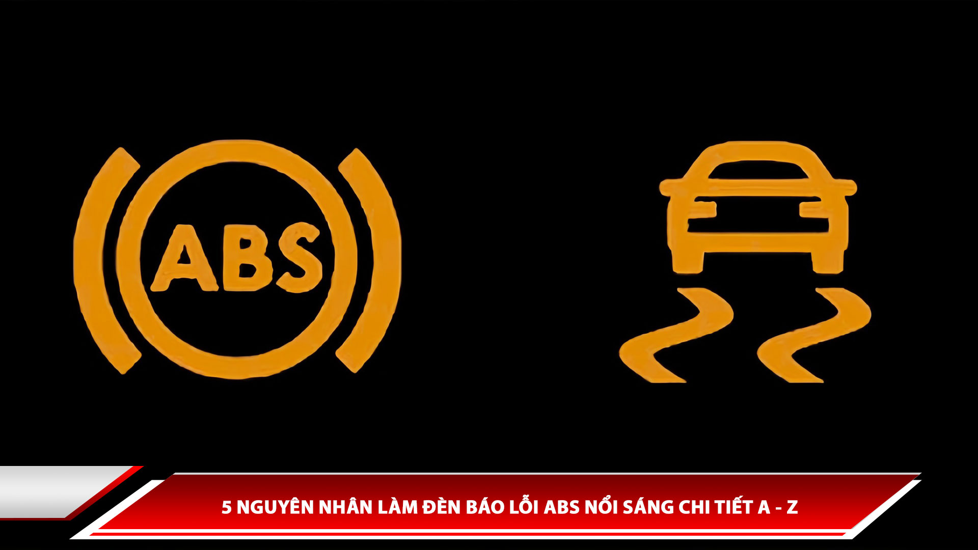 5 nguyên nhân làm đèn báo lỗi ABS nổi sáng chi tiết từ a - z