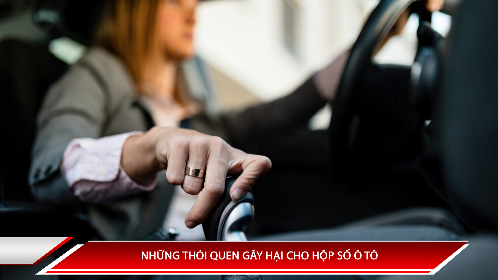Những thói quen gây hại cho hộp số ô tô mà tài xế mới cần tránh