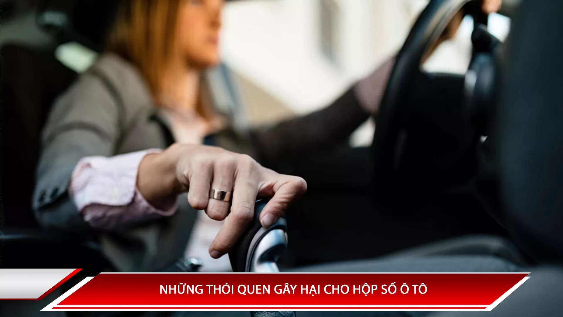 Những thói quen gây hại cho hộp số ô tô mà tài xế mới cần tránh
