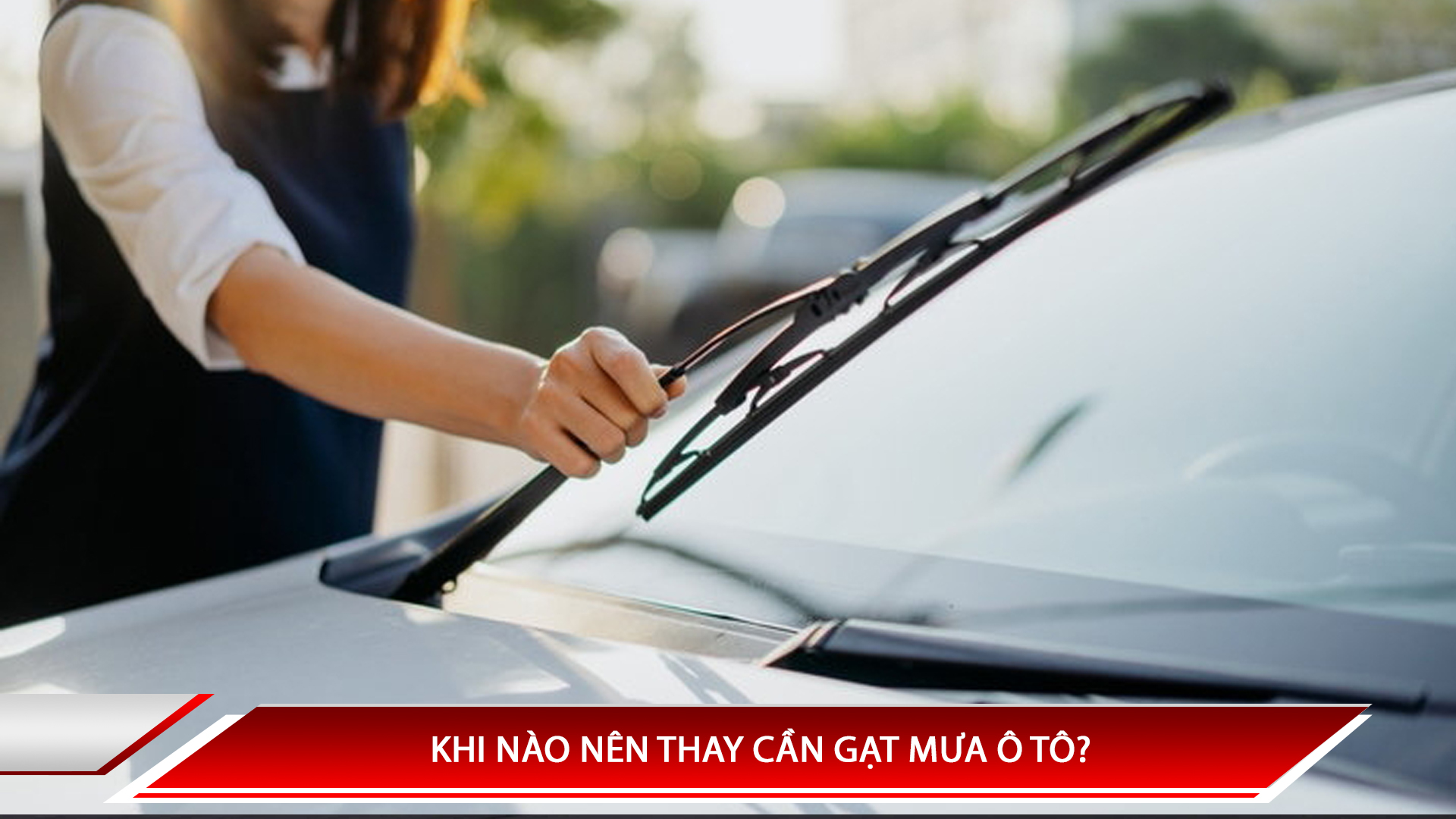 Khi nào cần thay cần gạt mưa ô tô