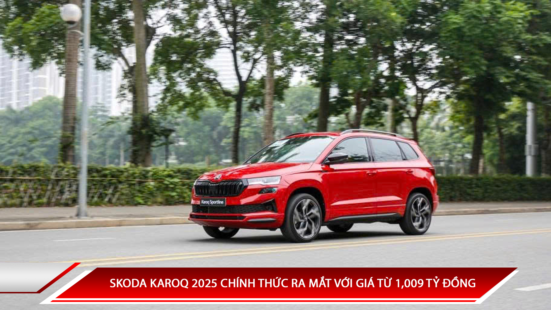 Skoda Karoq 2025 chính thức ra mắt với giá từ 1,009 tỷ đồng
