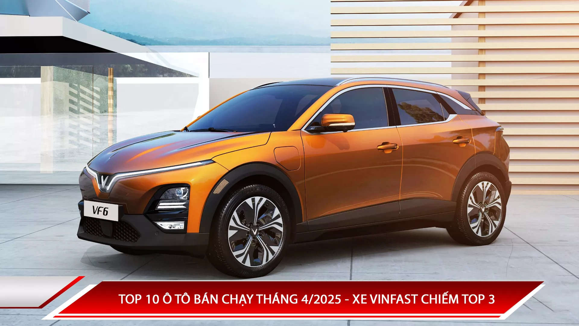 Top 10 ô tô bán chạy tháng 4/2025 - xe Vinfast chiếm top 3