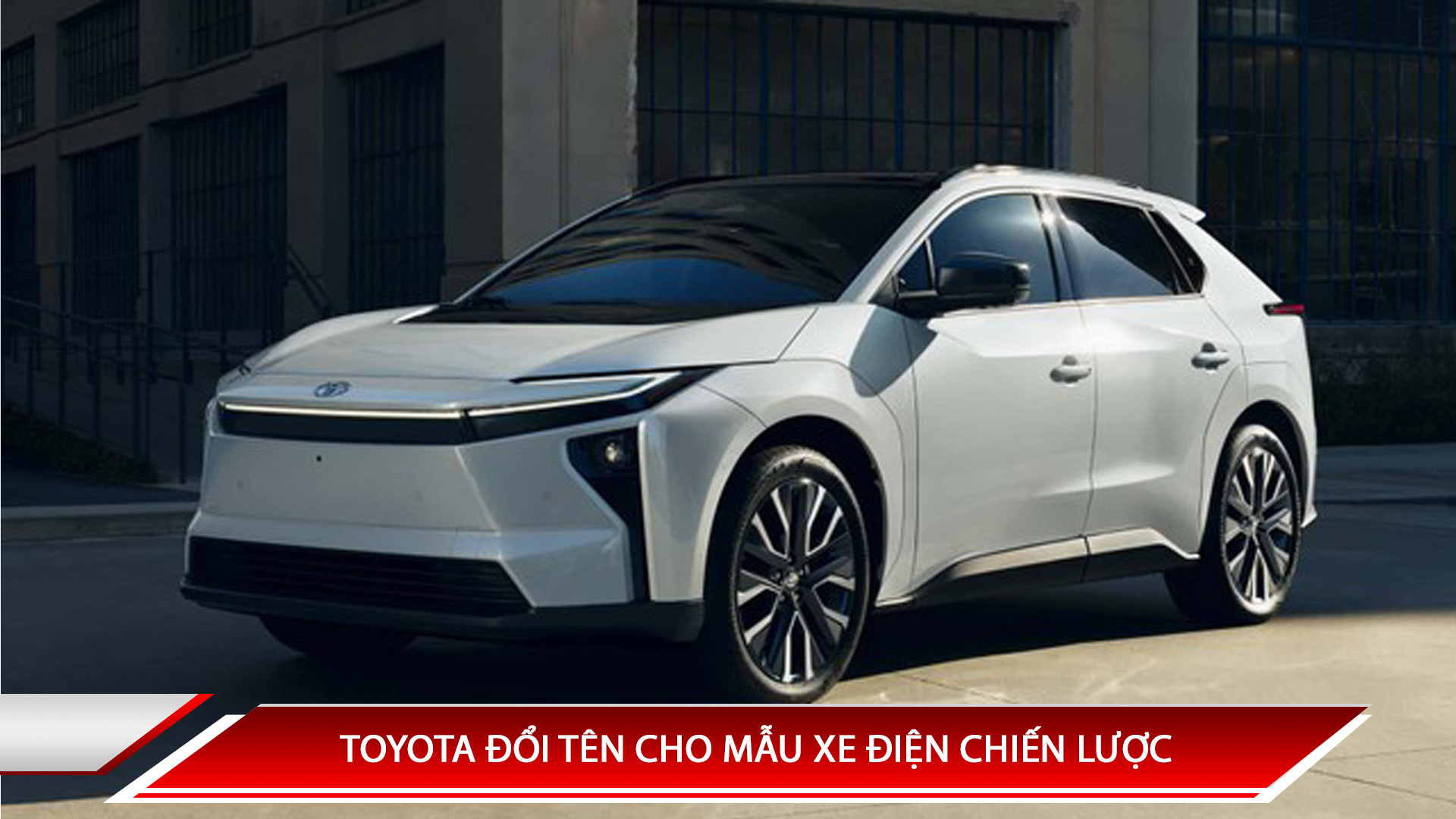 Toyota đổi tên cho mẫu xe điện chiến lược