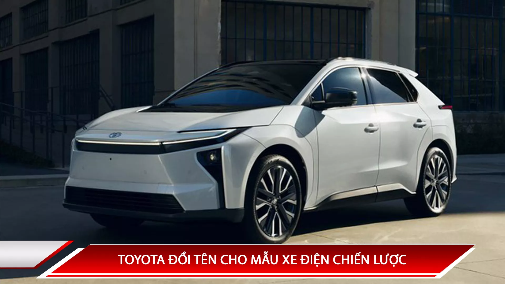 Toyota đổi tên cho mẫu xe điện chiến lược