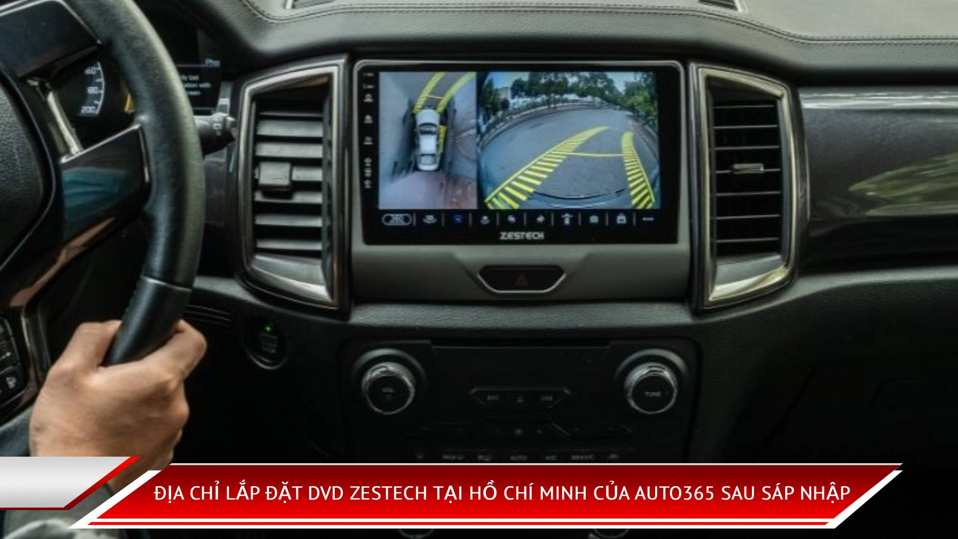 Địa Chỉ Lắp Đặt DVD Zestech Tại Hồ Chí Minh Của Auto365 Sau Sáp Nhập