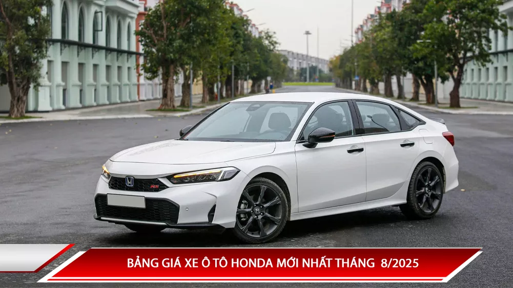 Bảng giá xe ô tô Honda mới nhất tháng 8/2025