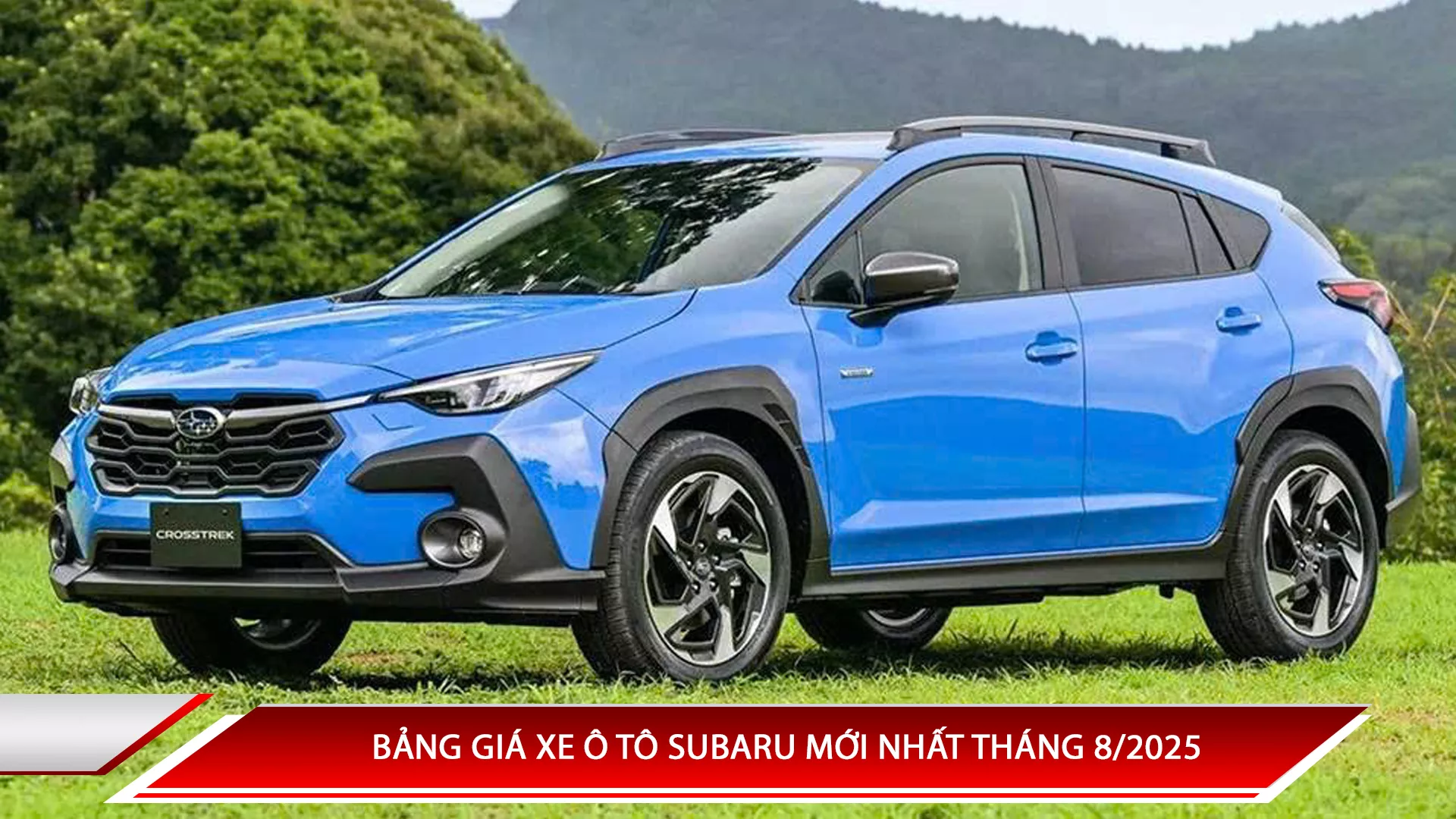 Bảng giá xe ô tô Subaru mới nhất tháng 8/2025