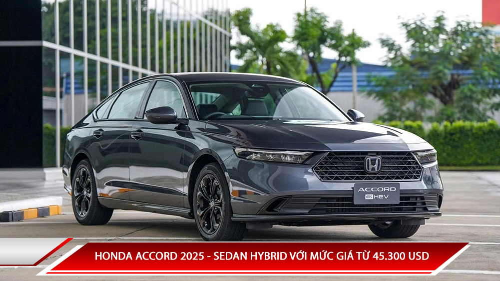 Honda Accord 2025 - Sedan Hybrid với mức giá từ 45.300 USD