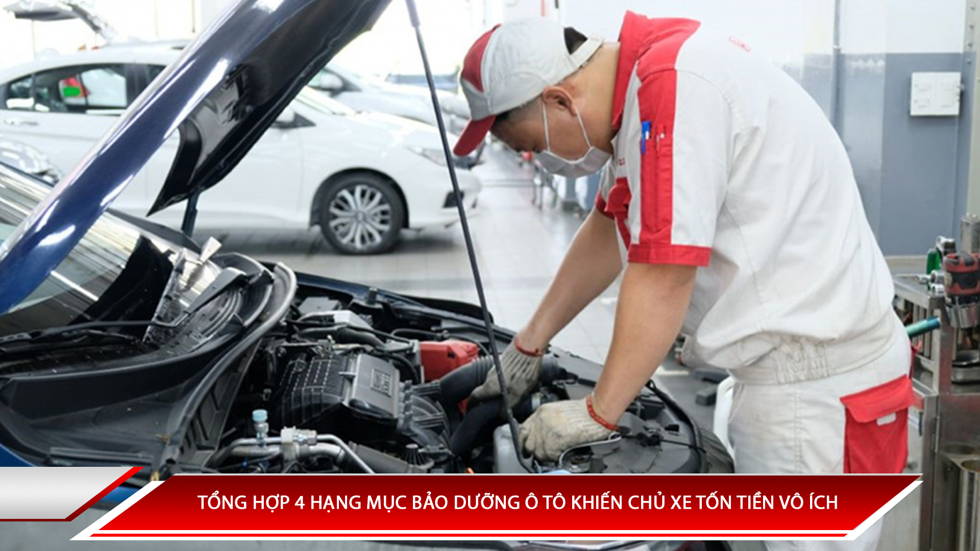 Tổng hợp 4 hạng mục bảo dưỡng ô tô khiến chủ xe tốn tiền vô ích