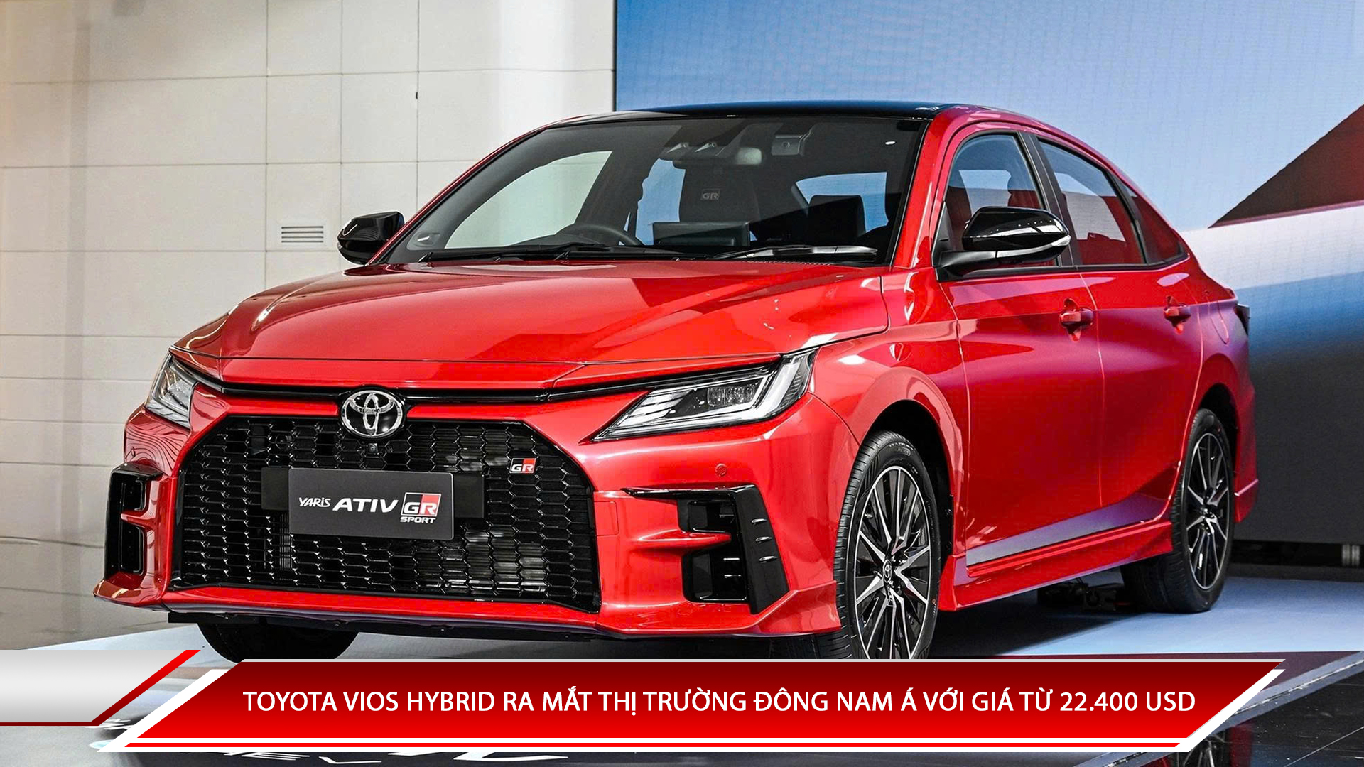 Toyota Vios Hybrid ra mắt thị trường Đông Nam Á với giá từ 22.400 USD