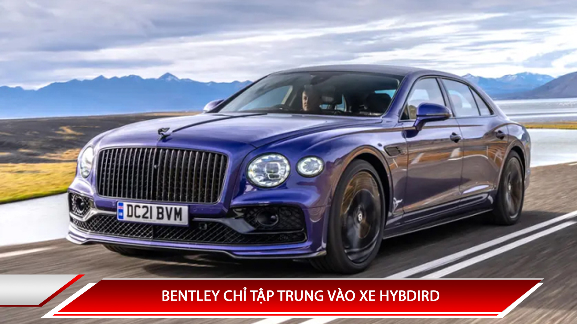 BENTLEY CHỈ TẬP TRUNG VÀO XE HYBRID