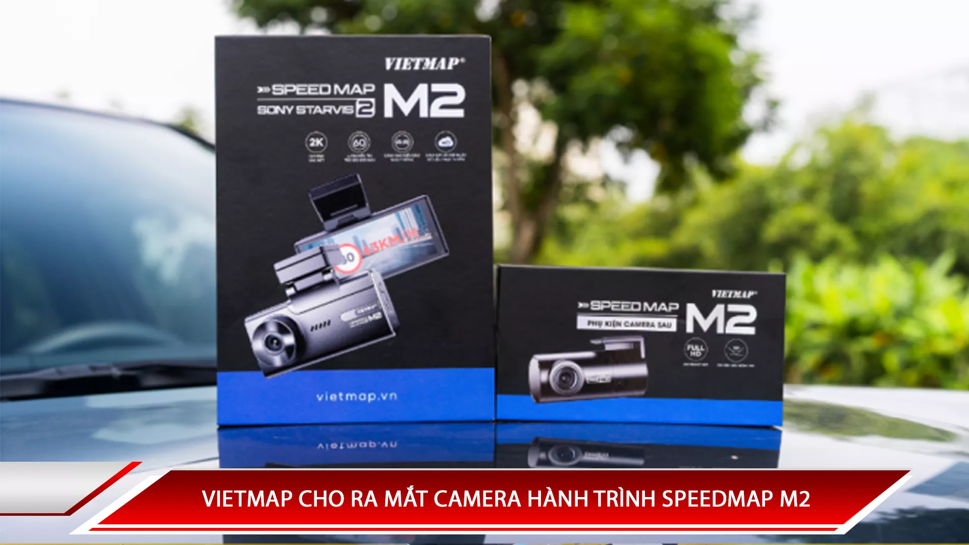 VIETMAP CHO RA MẮT CAMERA HÀNH TRÌNH SPEEDMAP M2