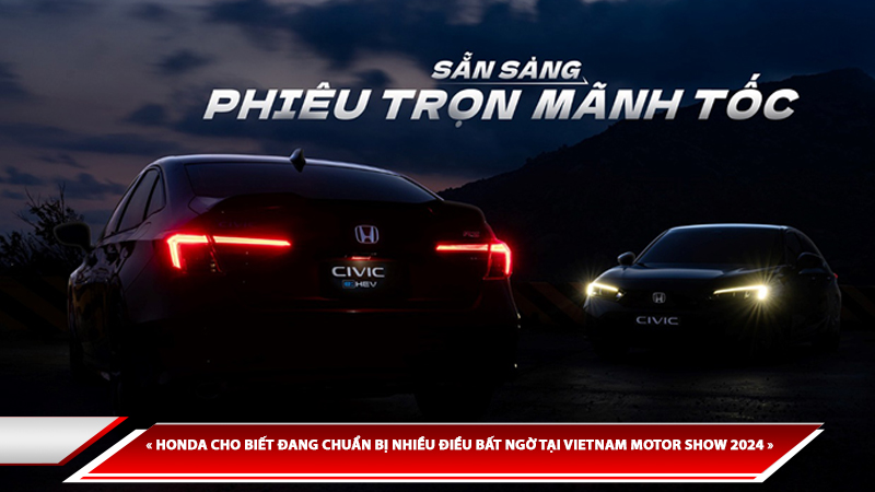 HONDA CHO BIẾT ĐANG CHUẨN BỊ NHIỀU ĐIỀU BẤT NGỜ TẠI VIETNAM MOTOR SHOW 2024