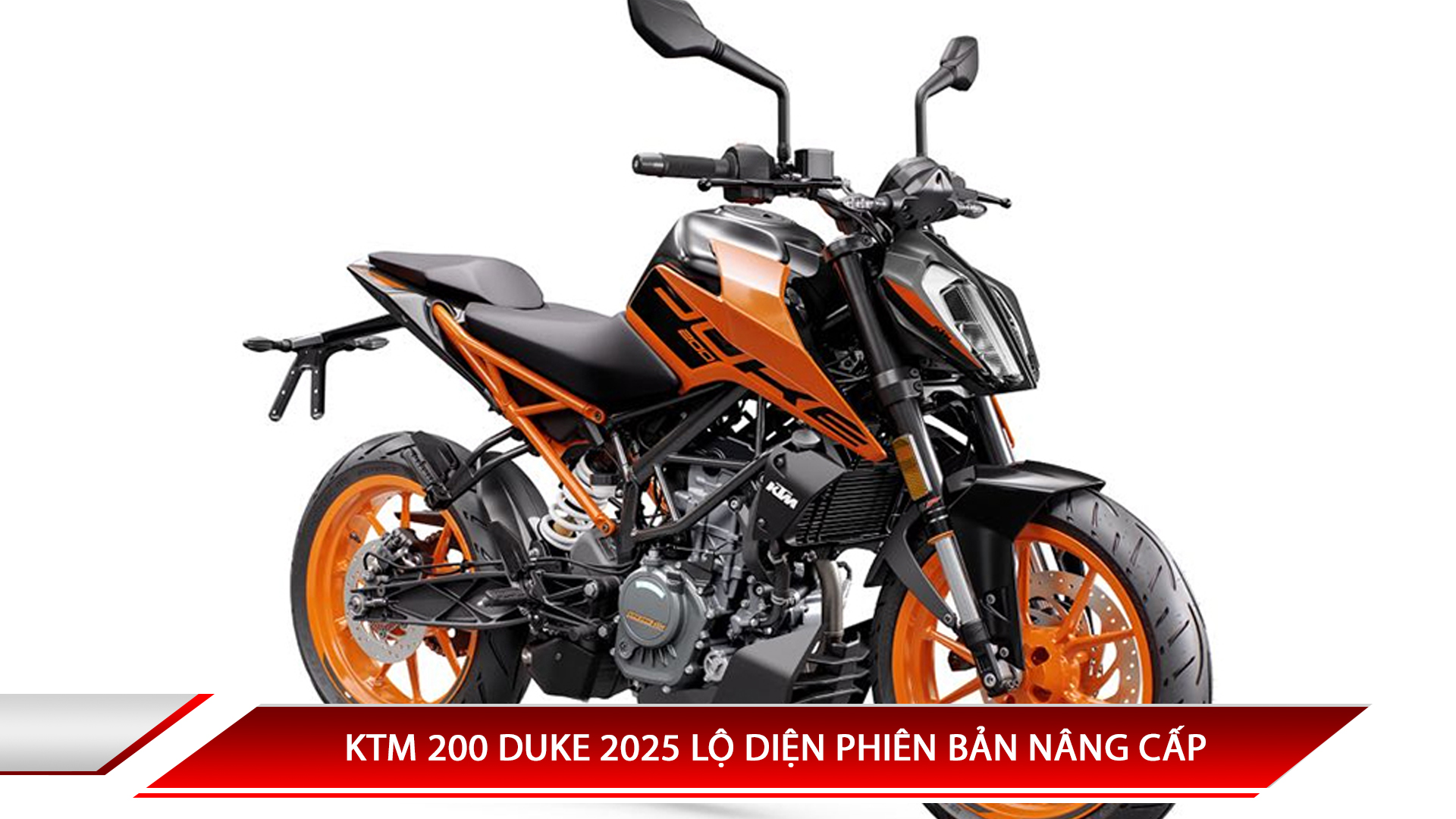 KTM 200 DUKE 2025 LỘ DIỆN PHIÊN BẢN NÂNG CẤP