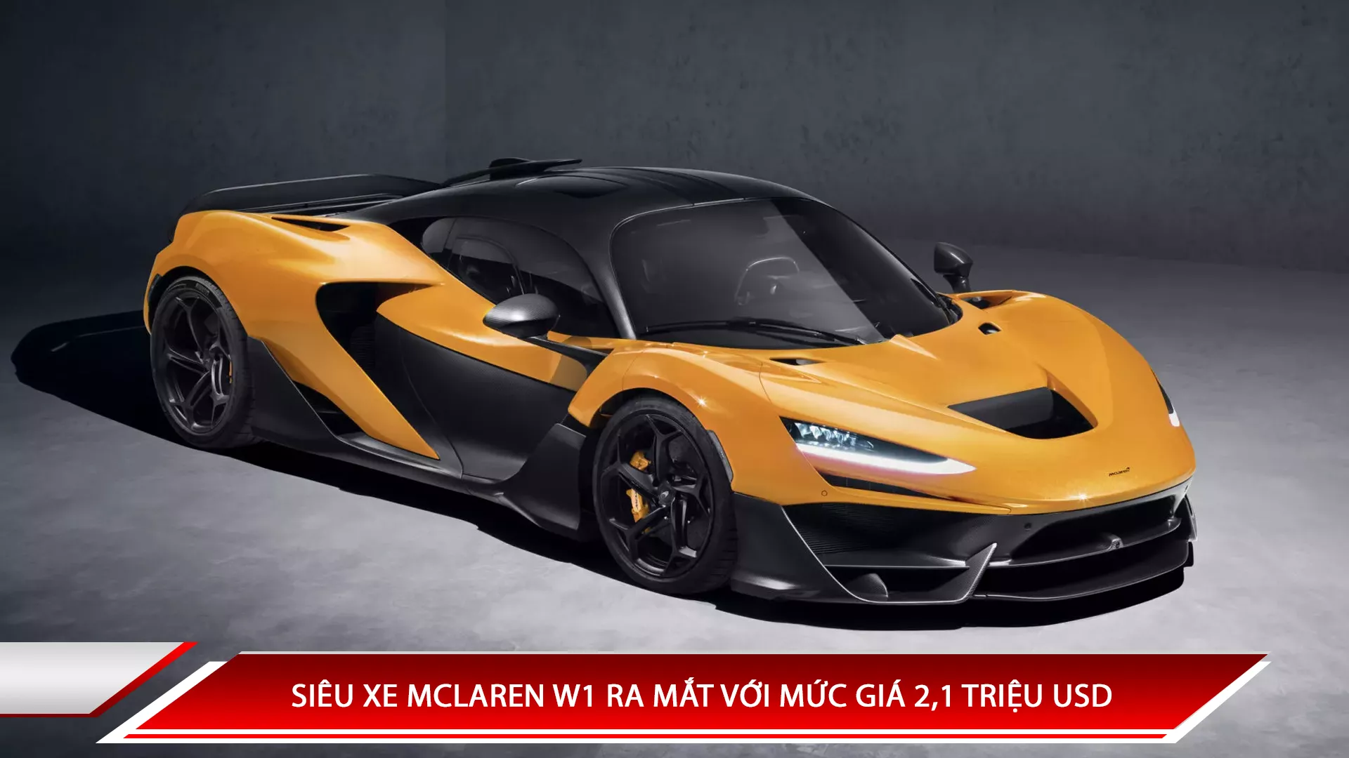 SIÊU XE MCLAREN W1 RA MẮT VỚI MỨC GIÁ 2,1 TRIỆU USD
