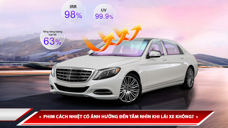 PHIM CÁCH NHIỆT CÓ ẢNH HƯỞNG ĐẾN TẦM NHÌN KHI LÁI XE KHÔNG?