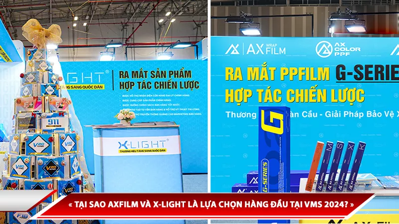 TẠI SAO AXFILM VÀ X-LIGHT LÀ LỰA CHỌN HÀNG ĐẦU CỦA NGƯỜI TIÊU DÙNG TẠI VIETNAM MOTOR SHOW 2024?