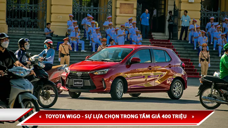 TOYOTA WIGO - SỰ LỰA CHỌN HOÀN HẢO DÀNH CHO PHÁI ĐẸP TRONG TẦM GIÁ 400 TRIỆU ĐỒNG