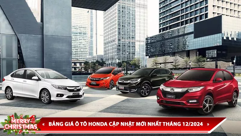BẢNG GIÁ Ô TÔ HONDA CẬP NHẬT MỚI NHẤT THÁNG 12/2024