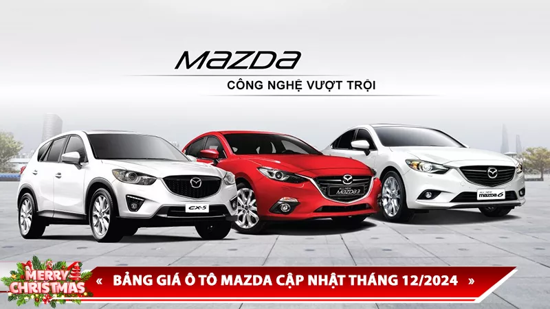 BẢNG GIÁ Ô TÔ MAZDA CẬP NHẬT THÁNG 12/2024