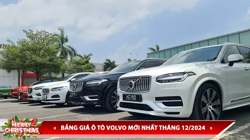 BẢNG GIÁ Ô TÔ VOLVO MỚI NHẤT THÁNG 12/2024