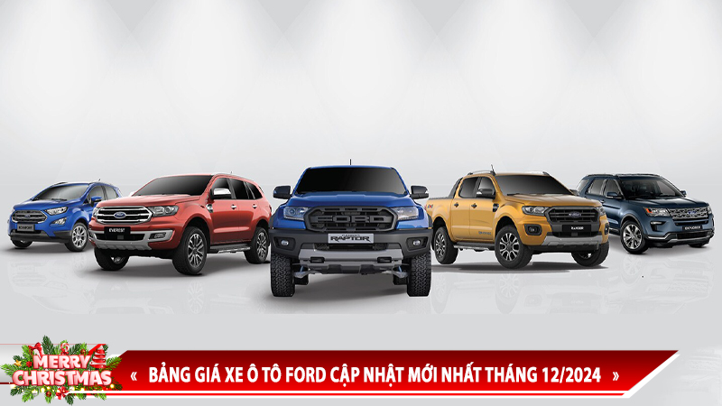 BẢNG GIÁ XE Ô TÔ FORD CẬP NHẬT MỚI NHẤT THÁNG 12/2024