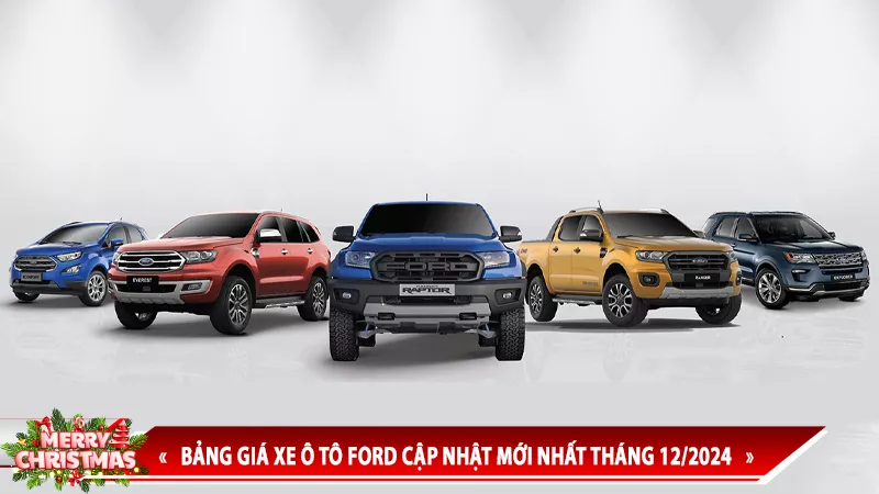 BẢNG GIÁ XE Ô TÔ FORD CẬP NHẬT MỚI NHẤT THÁNG 12/2024