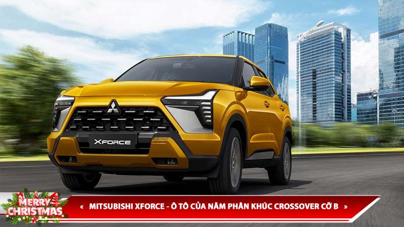 MITSUBISHI XFORCE - Ô TÔ CỦA NĂM PHÂN KHÚC CROSSOVER CỠ B