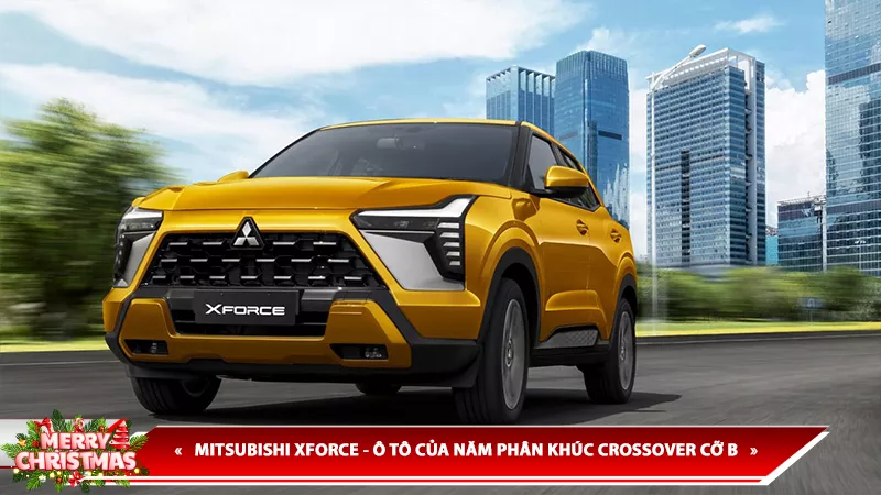 MITSUBISHI XFORCE - Ô TÔ CỦA NĂM PHÂN KHÚC CROSSOVER CỠ B