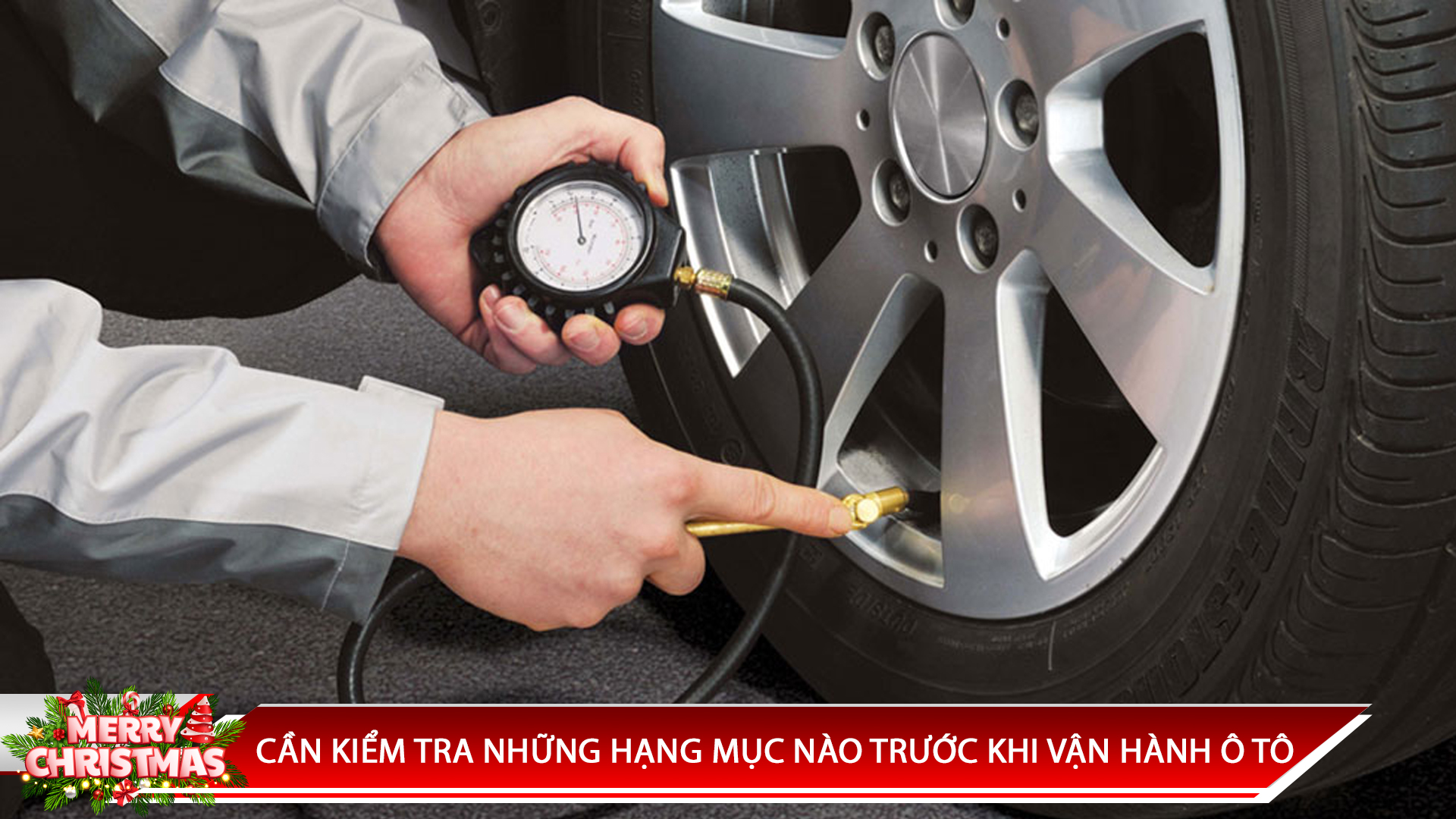 CẦN KIỂM TRA NHỮNG HẠNG MỤC NÀO TRƯỚC KHI VẬN HÀNH Ô TÔ?