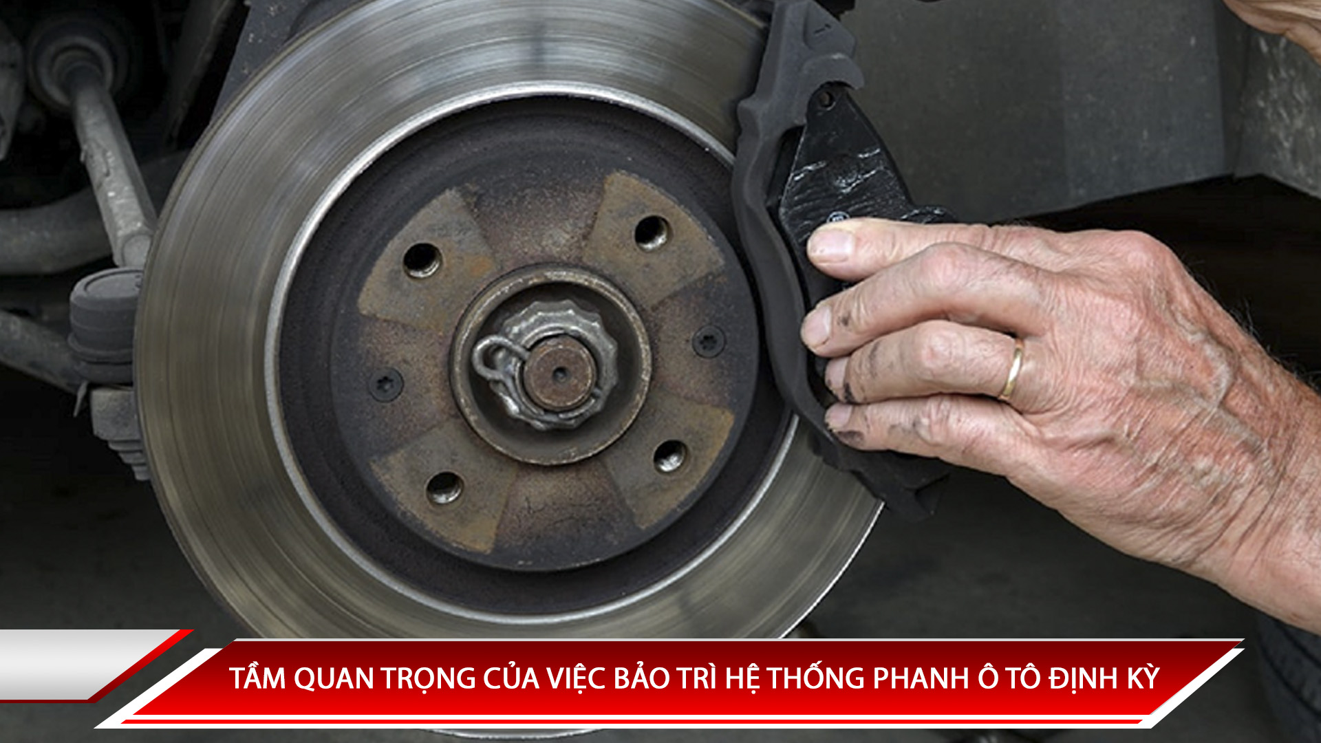 TẦM QUAN TRỌNG CỦA VIỆC BẢO TRÌ HỆ THỐNG PHANH Ô TÔ ĐỊNH KỲ