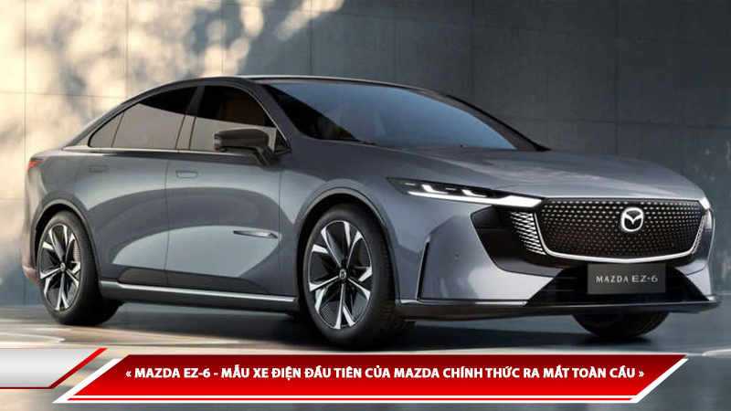 MAZDA EZ-6 - MẪU XE ĐIỆN ĐẦU TIÊN CỦA MAZDA CHÍNH THỨC RA MẮT TOÀN CẦU