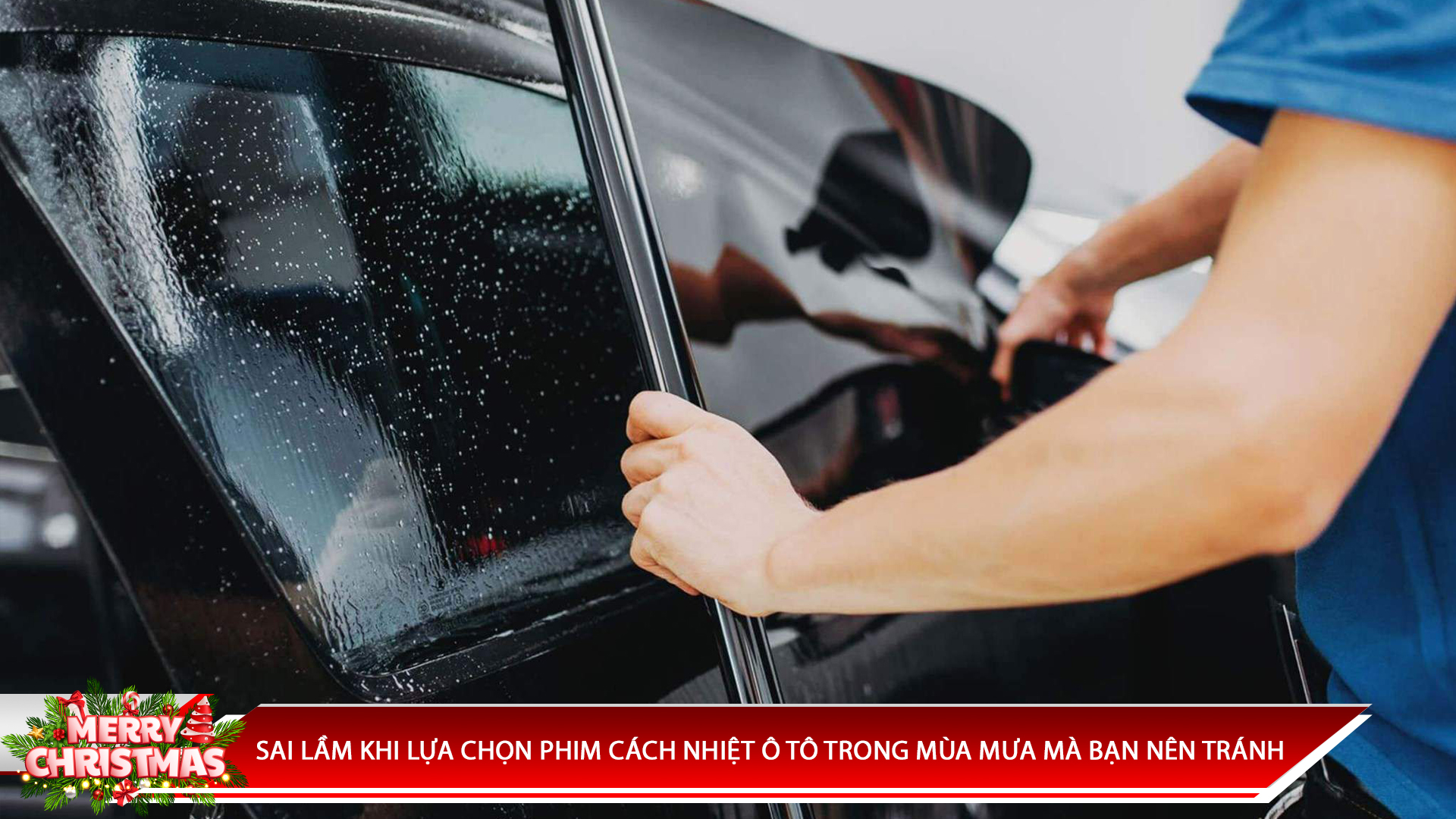 NHỮNG SAI LẦM KHI LỰA CHỌN PHIM CÁCH NHIỆT CHO Ô TÔ TRONG MÙA MƯA MÀ BẠN NÊN TRÁNH